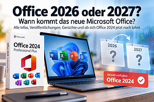 Microsoft Office 2026 oder 2027 – Erscheinungsdatum und aktuelle Office 2024 Version